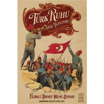 Türk Ruhu Nasıl Yapılıyor? - Filibeli Ahmet Hilmi Efendi