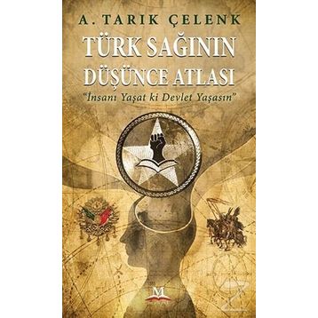 Türk Sağının Düşünce Atlası - A. Tarık Çelenk