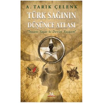 Türk Sağının Düşünce Atlası - A. Tarık Çelenk