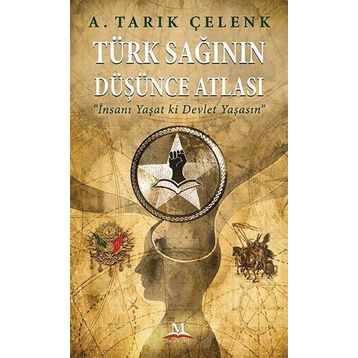 Türk Sağının Düşünce Atlası - A. Tarık Çelenk