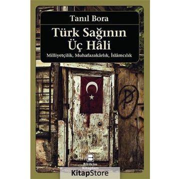 TÜRK SAĞININ ÜÇ HALI - TANIL BORA