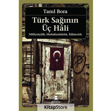 TÜRK SAĞININ ÜÇ HALI - TANIL BORA