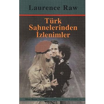 TÜRK SAHNELERINDEN İZLENİMLER - LAURENCE RAW