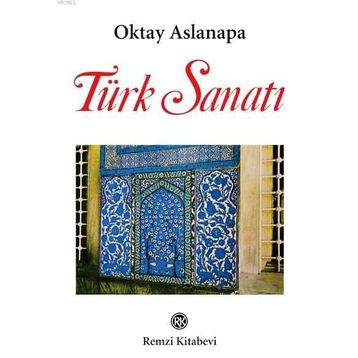 Türk Sanatı - Oktay Aslanapa