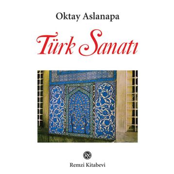 Türk Sanatı - Oktay Aslanapa