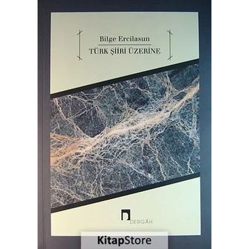 Türk Şiiri Üzerine - Bilge Ercilasun