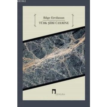 Türk Şiiri Üzerine - Bilge Ercilasun