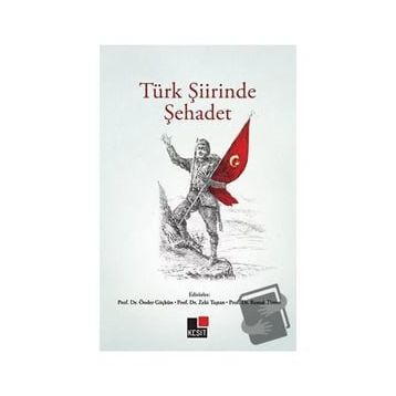 Türk Şiirinde Şehadet - Zeki Taştan - Doç. Dr. Kemal Timur