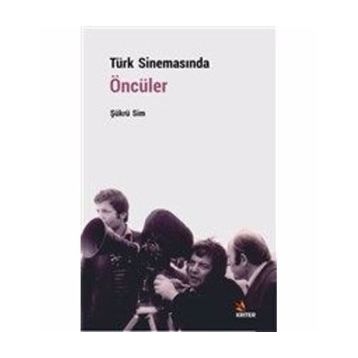 Türk Sinemasında Öncüler - Şükrü Sim