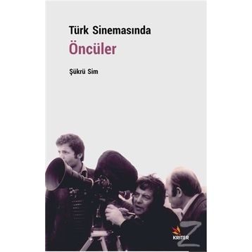 Türk Sinemasında Öncüler - Şükrü Sim