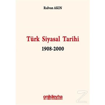 TÜRK SIYASAL TARIHI 1908-2000 - RIDVAN AKIN