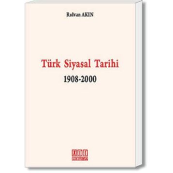 TÜRK SIYASAL TARIHI 1908-2000 - RIDVAN AKIN