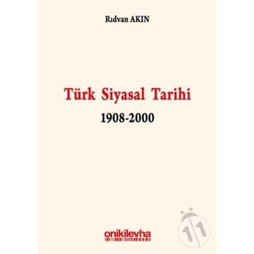 TÜRK SIYASAL TARIHI 1908-2000 - RIDVAN AKIN