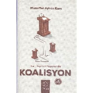 Türk Siyasal Yaşamında Koalisyon - Muzaffer Ayhan Kara