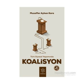 Türk Siyasal Yaşamında Koalisyon - Muzaffer Ayhan Kara