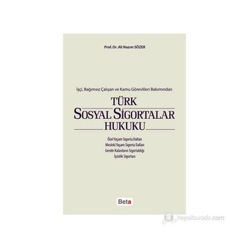 Türk Sosyal Sigortalar Hukuku - Ali Nazım Sözer