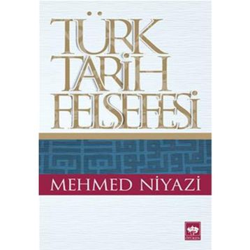 TÜRK TARIH FELSEFESI - MEHMED NIYAZI