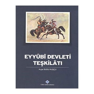 Türk Tarih Kurumu Eyyubi Devleti Teşkilatı