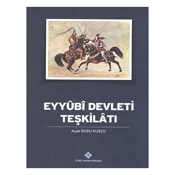 Türk Tarih Kurumu Eyyubi Devleti Teşkilatı