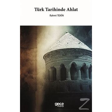 Türk Tarihinde Ahlat - Rahmi Tekin