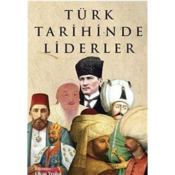 Türk Tarihinde Liderler - Okan Yeşilöz