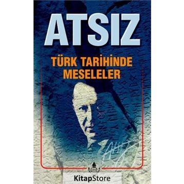 TÜRK TARIHINDE MESELELER - HÜSEYİN NIHAL ATSIZ