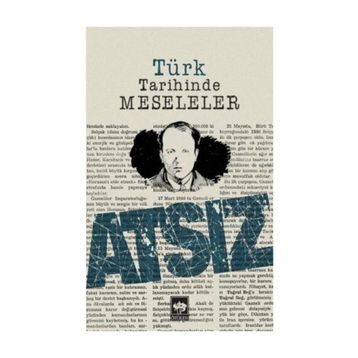 TÜRK TARIHINDE MESELELER - HÜSEYİN NIHAL ATSIZ