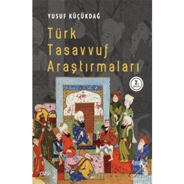 TÜRK TASAVVUF ARAŞTIRMALARI - YUSUF KÜÇÜKDAĞ