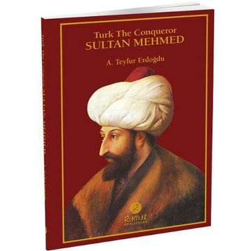 Turk the Conqueror Sultan Mehmed Rumuz Yayınevi