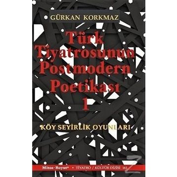 Türk Tiyatrosunun Postmodern Poetikası 1 - Gürkan Korkmaz