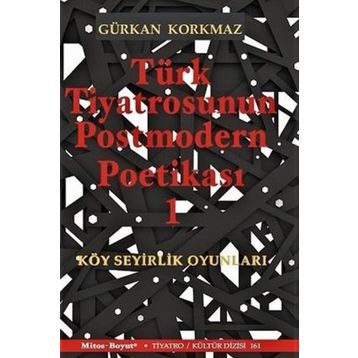 Türk Tiyatrosunun Postmodern Poetikası 1 - Gürkan Korkmaz