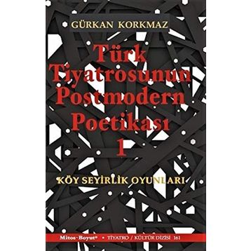Türk Tiyatrosunun Postmodern Poetikası 1 - Gürkan Korkmaz