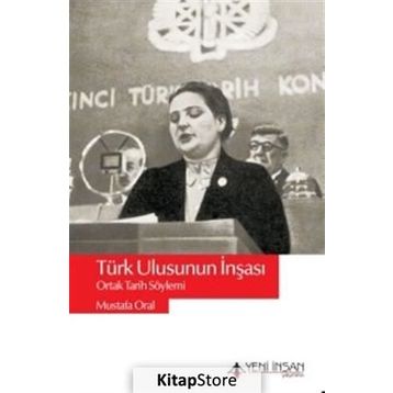 Türk Ulusunun İnşası - Mustafa Oral