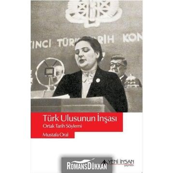Türk Ulusunun İnşası - Mustafa Oral