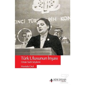 Türk Ulusunun İnşası - Mustafa Oral