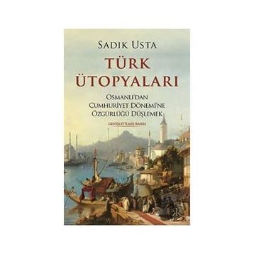 Türk Ütopyaları - Sadık Usta