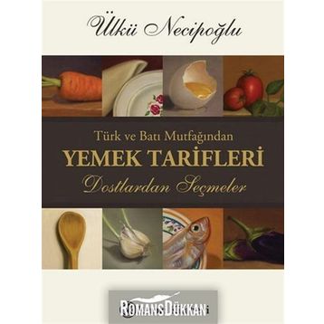 Türk ve Batı Mutfağından Yemek Tarifleri - Ülkü Necipoğlu