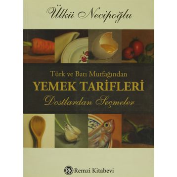 Türk ve Batı Mutfağından Yemek Tarifleri - Ülkü Necipoğlu