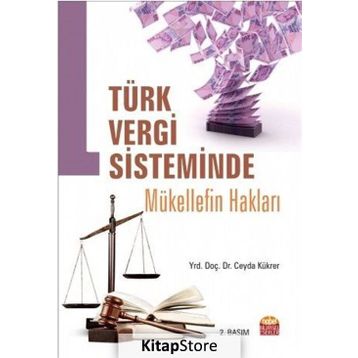 Türk Vergi Sisteminde Mükellef Hakları - Ceyda Kükrer