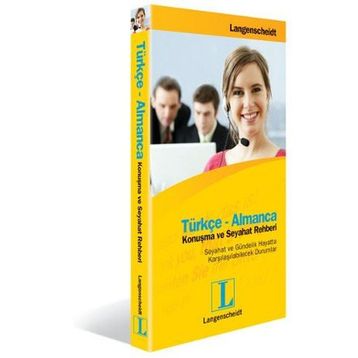TÜRKÇE-ALMANCA KONUŞMA VE SEYAHAT REHBERI SEYAHAT VE GÜNDELİK HAYATTA KARŞILAŞILABİLECEK DURUMLAR - LANGENSCHEIDT