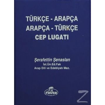 TÜRKÇE-ARAPÇA / ARAPÇA-TÜRKÇE CEP LUGATI - ŞERAFETTİN ŞENASLAN
