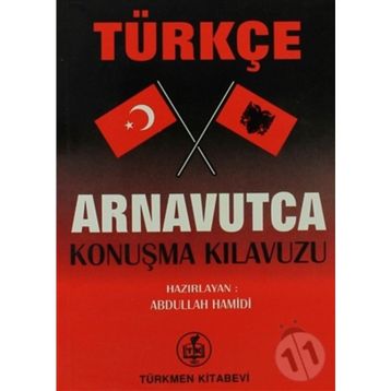TÜRKÇE ARNAVUTCA KONUŞMA KILAVUZU - ABDULLAH HAMIDI