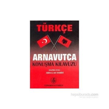 TÜRKÇE ARNAVUTCA KONUŞMA KILAVUZU - ABDULLAH HAMIDI