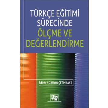 Türkçe Eğitimi Sürecinde Ölçme ve Değerlendirme - Kolektif