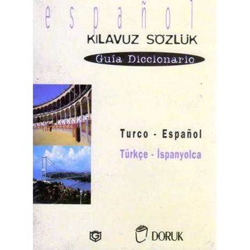 TÜRKÇE İSPANYOLCA KILAVUZ&SÖZLÜK - ERDOĞAN GÜNEŞ