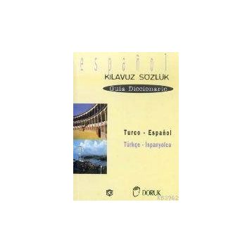 TÜRKÇE İSPANYOLCA KILAVUZ&SÖZLÜK - ERDOĞAN GÜNEŞ