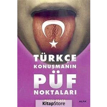 TÜRKÇE KONUŞMANIN PÜF NOKTALARI - RÜŞTÜ ERATA