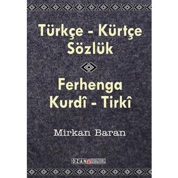 TÜRKÇE - KÜRTÇE SÖZLÜK - MIRKAN BARAN