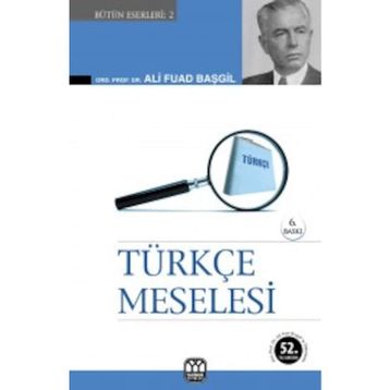 TÜRKÇE MESELESI - ALI FUAD BAŞGİL