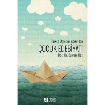 Türkçe Öğretimi Açısından Çocuk Edebiyatı - Bayram Baş